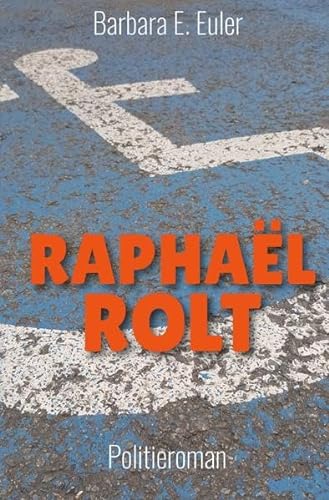 Raphael-Rozenblad-Krimis / Raphael Rolt: Politieroman