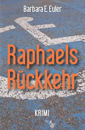 Raphaels Rückkehr: Krimi von epubli