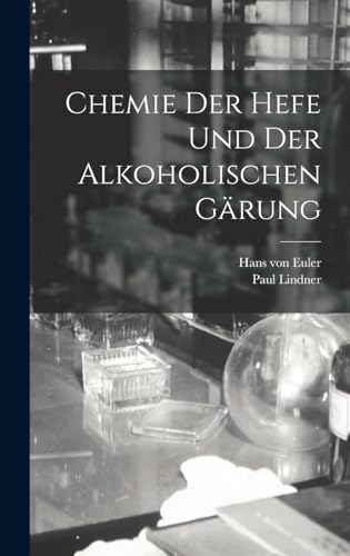 Chemie der Hefe und der alkoholischen Gärung von Legare Street Press