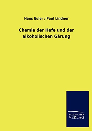 Chemie der Hefe und der alkoholischen Gärung von Salzwasser-Verlag GmbH