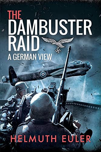 The Dambuster Raid: A German View von Pen and Sword Aviation
