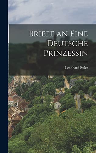 Briefe an eine deutsche Prinzessin