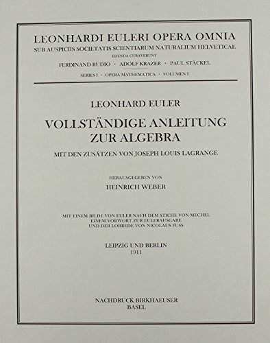 Vollständige Anleitung zur Algebra: With supplements by Joseph Louis Lagrange (Leonhard Euler, Opera Omnia, 1 / 1) von Birkhäuser