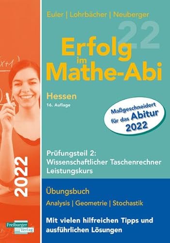 Erfolg im Mathe-Abi 2022 Hessen Leistungskurs Prüfungsteil 2: Wissenschaftlicher Taschenrechner