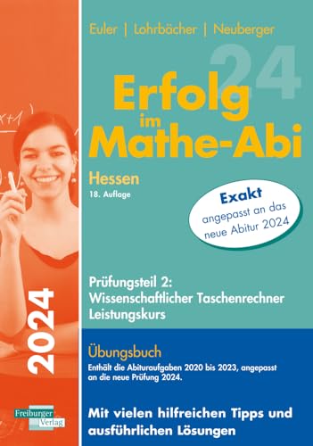 Erfolg im Mathe-Abi 2024 Hessen Leistungskurs Prüfungsteil 2: Wissenschaftlicher Taschenrechner Erfolg im Mathe-Abi 2024 Hessen Leistungskurs Prüfungsteil 2: Wissenschaftlicher Taschenrechner