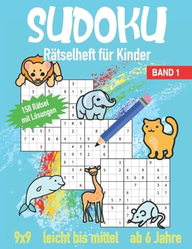 Sudoku Rätselheft für Kinder ab 6 Jahre Leicht bis Mittel: Band 1 | 150 Rätsel mit Lösungen im 9x9