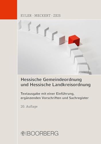 Hessische Gemeindeordnung und Hessische Landkreisordnung: Eigenbetriebsgesetz, Gesetz über kommunale Gemeinschaftsarbeit, Metropolgesetz, Hessisches ... ergänzenden Vorschriften und Sachregister von Boorberg, R. Verlag