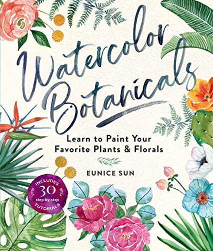 Watercolor Botanicals: Learn to Paint Your Favorite Plants and Florals von Lark Books (NC)