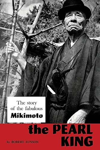 The Pearl King; the story of the fabulous Mikimoto von Chosho Publishing