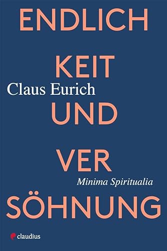 Endlichkeit und Versöhnung: Minima Spiritualia