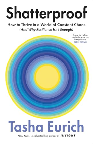 Shatterproof: How to Thrive in a World of Constant Chaos (And Why Resilience Isn’t Enough) von Macmillan Business