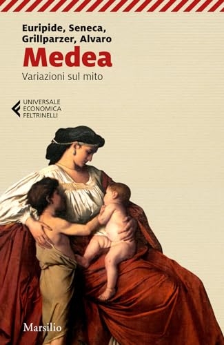 Medea. Variazioni sul mito (Universale economica Feltrinelli) von Marsilio