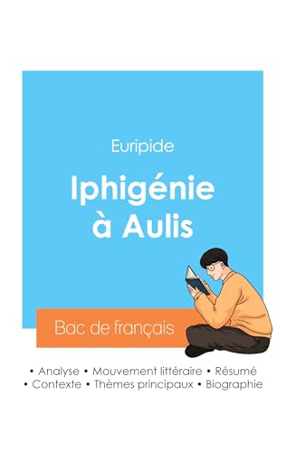 Réussir son Bac de français 2024 : Analyse de la pièce Iphigénie à Aulis d'Euripide von Bac de français