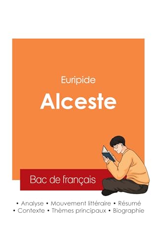 Réussir son Bac de français 2025 : Analyse de la pièce Alceste de Euripide Réussir son Bac de français 2025 : Analyse de la pièce Alceste de Euripide von Bac de français