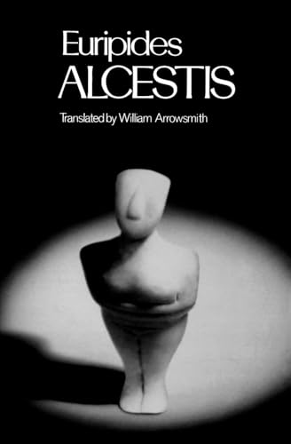 Alcestis (Greek Tragedy In New Translations)