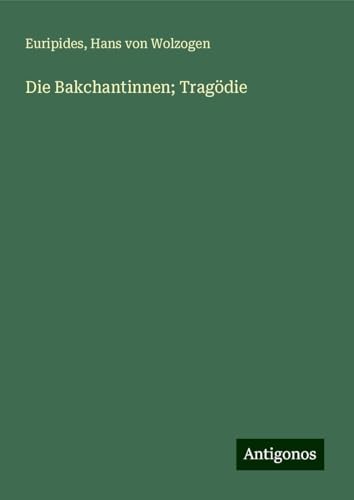 Die Bakchantinnen; Tragödie