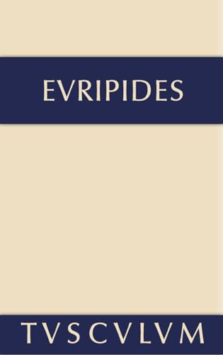 Die Kinder des Herakles. Hekabe. Andromache: Griechisch - deutsch (Sammlung Tusculum)