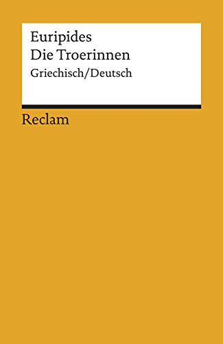 Die Troerinnen. Griechisch/Deutsch: Euripides – zweisprachige Ausgabe; Originalversion mit deutscher Übersetzung – 8424 (Reclams Universal-Bibliothek) von Reclam Philipp Jun.