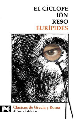El Cíclope ; Ión ; Reso (El libro de bolsillo - Bibliotecas temáticas - Biblioteca de clásicos de Grecia y Roma)