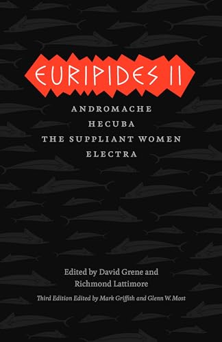 Euripides II: Andromache, Hecuba, The Suppliant Women, Electra (The Complete Greek Tragedies)
