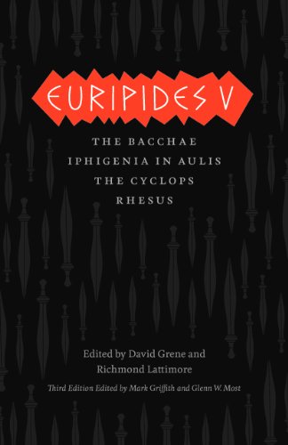 Euripides V: Bacchae, Iphigenia in Aulis, The Cyclops, Rhesus (The Complete Greek Tragedies)