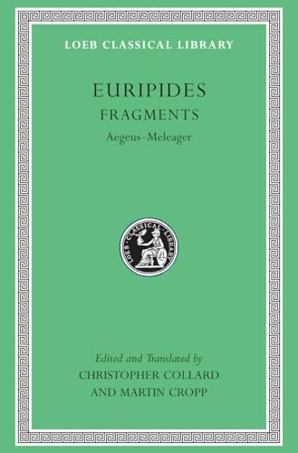 Fragments: Aegeus-Meleager (Loeb Classical Library, Band 504) von Harvard University Press