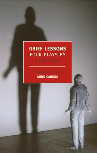 Grief Lessons: Four Plays by Euripides (New York Review Books Classics) von NYRB Classics