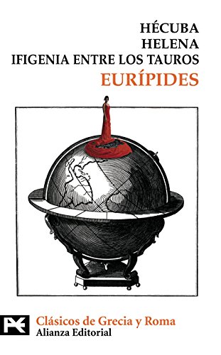Hécuba ; Helena ; Ifigenia entre los tauros (El Libro De Bolsillo - Bibliotecas Temáticas - Biblioteca De Clásicos De Grecia Y Roma, Band 3468284) von Alianza Editorial