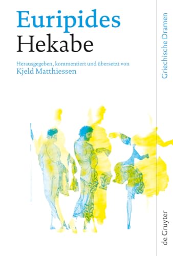 Hekabe: Herausgegeben, ubersetzt und kommentiert von Kjeld Matthiessen (Griechische Dramen)