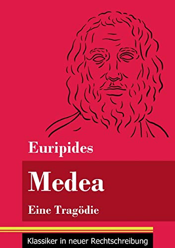 Medea: Eine Tragödie (Band 139, Klassiker in neuer Rechtschreibung)