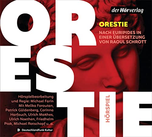 Orestie: nach Euripides in einer Übersetzung von Raoul Schrott von der Hörverlag
