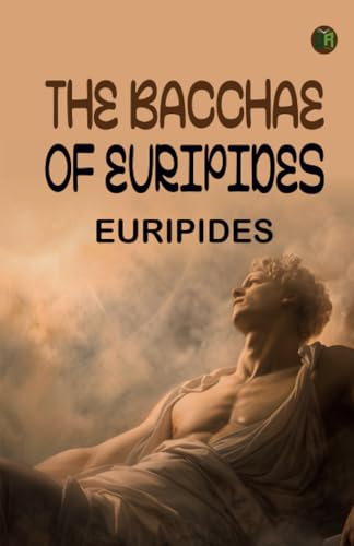 The Bacchae of Euripides The Bacchae of Euripides von Zinc Read