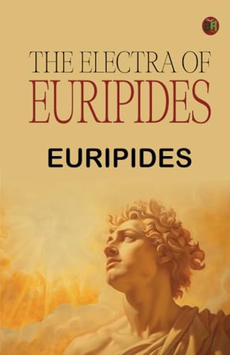 The Electra of Euripides The Electra of Euripides von Zinc Read
