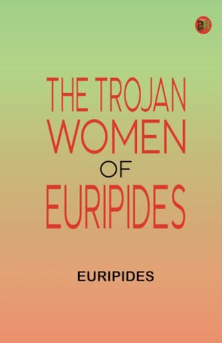 The Trojan women of Euripides The Trojan women of Euripides von Zinc Read