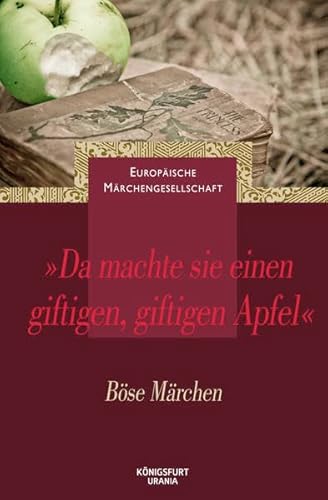 Da machte sie einen giftigen, giftigen Apfel: Böse Märchen