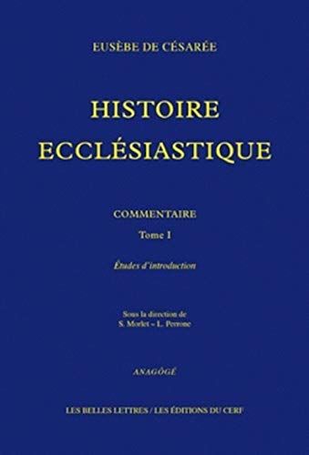 Histoire Ecclesiastique. Commentaire: Tome I. Etudes d'Introduction (Dans La Meme Collection, Band 6)