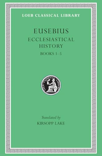 Ecclesiastical History: Books 1-5 (Loeb Classical Library) von Harvard University Press
