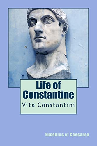 Life of Constantine: Vita Constantini von CREATESPACE