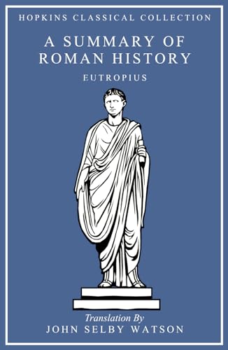 A Summary of Roman History: Latin and English Parallel Translation (Hopkins Classical Collection)