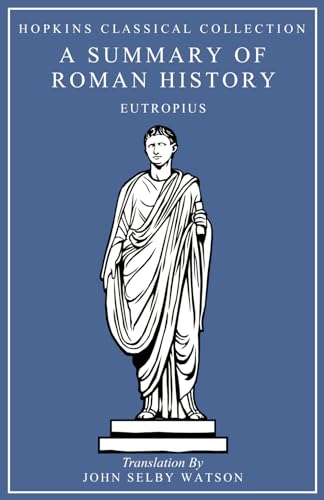 A Summary of Roman History: Latin and English Parallel Translation (Hopkins Classical Collection)