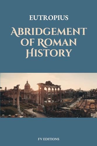 Abridgement of Roman History: Easy-to-Read Layout von FV éditions