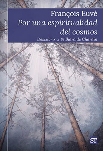 Por una espiritualidad del cosmos: Descubrir a Teilhard de Chardin (El Pozo de Siquén, Band 463)