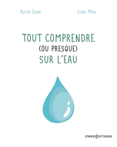 Tout comprendre (ou presque) sur l'eau von CNRS EDITIONS
