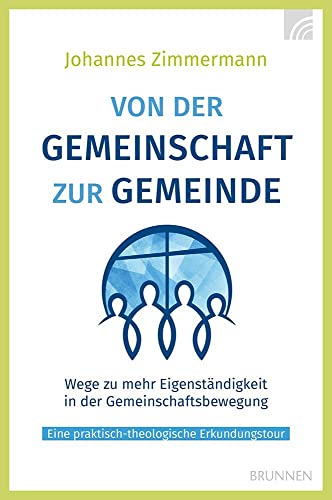 Von der Gemeinschaft zur Gemeinde: Wege zu mehr Eigenständigkeit in der Gemeinschaftsbewegung (TVG - Lehrbücher) Von der Gemeinschaft zur Gemeinde: Wege zu mehr Eigenständigkeit in der Gemeinschaftsbewegung (TVG - Lehrbücher)