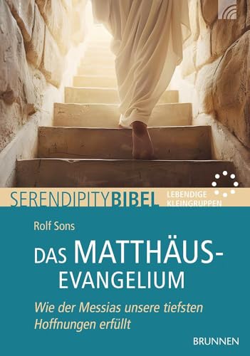 Das Matthäusevangelium: Wie der Messias unsere tiefsten Hoffnungen erfüllt: Ein Bibelstudienheft zum Neuen Testament, einsetzbar in Hauskreisen und ... dem Matthäusevangelium. (Serendipity - Bibel) von Brunnen Verlag GmbH