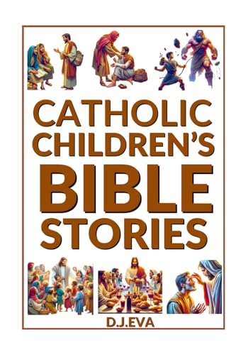 Catholic Children's Bible Stories: The Catholic Beginner's Bible von Universal Power Publishing