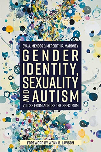 Gender Identity, Sexuality and Autism: Voices from Across the Spectrum von Jessica Kingsley Publishers
