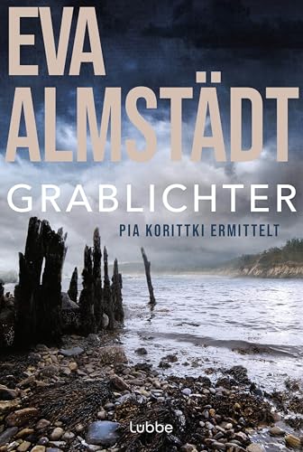 Grablichter: Pia Korittkis vierter Fall. Kriminalroman (Kommissarin Pia Korittki, Band 4)
