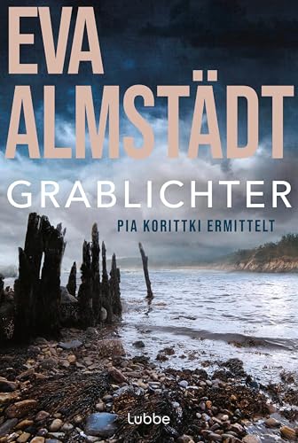 Grablichter: Pia Korittkis vierter Fall. Kriminalroman (Kommissarin Pia Korittki, Band 4)