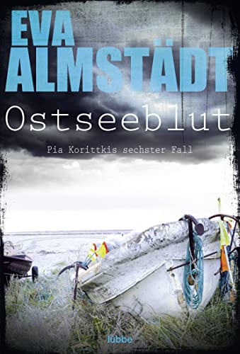 Ostseeblut: Pia Korittkis sechster Fall. Kriminalroman (Kommissarin Pia Korittki, Band 6)